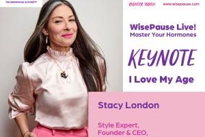 STACY LONDON JOINS WISEPAUSE WELLNESS LIVE! AND 20+ LEADING EXPERTS WITH GROUNDBREAKING MIDLIFE APPROACHES FOR WOMEN